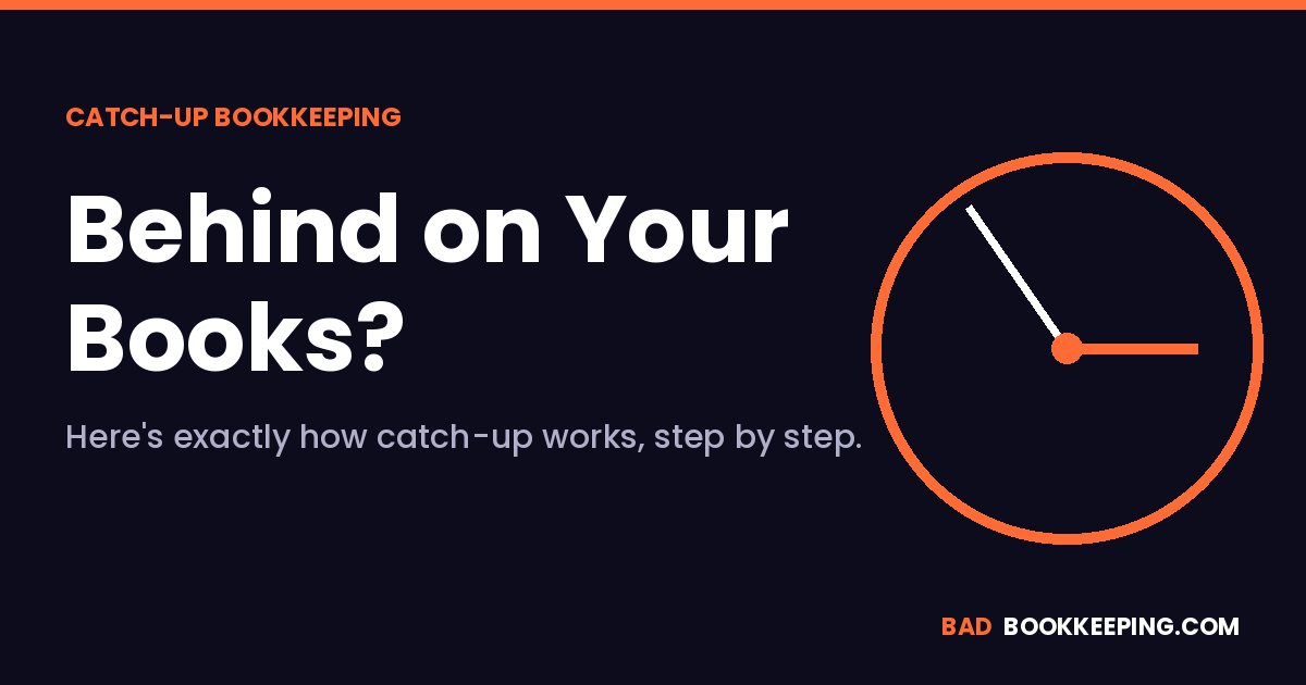 Behind on bookkeeping clock graphic — Bad Bookkeeping