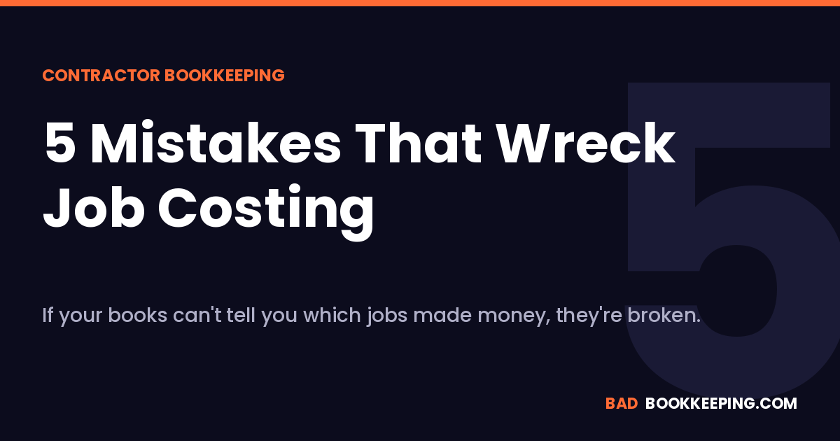 Contractor bookkeeping job costing 5 mistakes graphic — Bad Bookkeeping